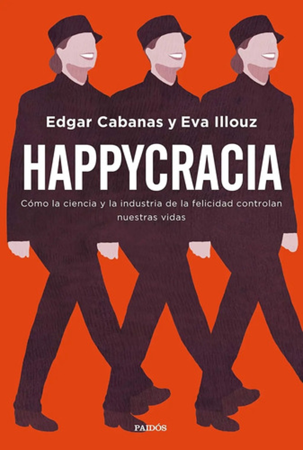 Cabanas & Illouz Happycracia Sociología Crítica Booket