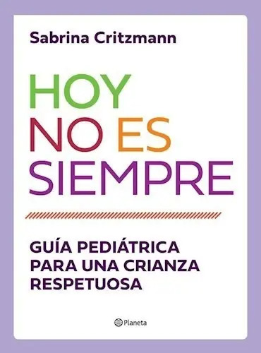 Hoy No Es Siempre, De Sabrina Critzmann. Editorial Planeta, Tapa Blanda En Español, 2019