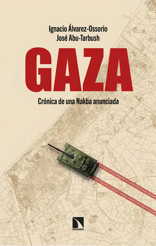 Gaza: Crónica De Una Nakba Anunciada, De Vv.aa., Vol. 1. Editorial Los Libros De La Catarata, Tapa Blanda, Edición 1 En Español