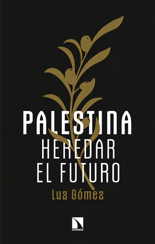Palestina.heredar El Futuro, De Gomez, Luz. Editorial Los Libros De La Catarata En Español, 2024