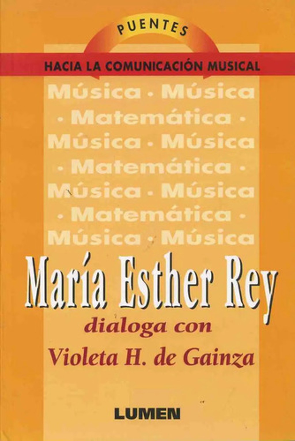 María Esther Rey Dialoga con Violeta H. de Gainza | de Hemsy de Gainza, Violeta | Editorial Lumen | Tapa Pasta Blanda en Español