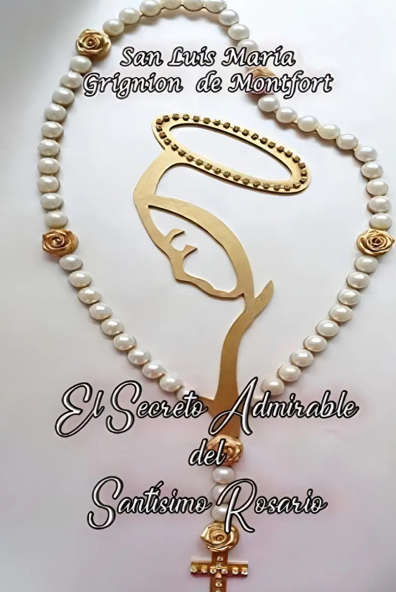 El Secreto Admirable del Santísimo Rosario (spanish Edition)