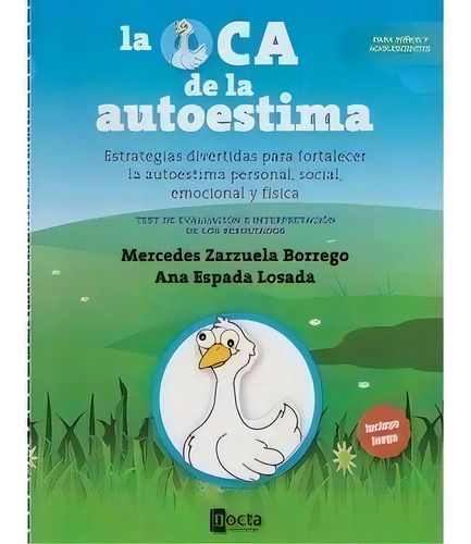 La Oca De La Autoestima (libro + Juego), De Mercedes Zarzuela Borrego Y Ana Espada Losada. Editorial Docta En Español
