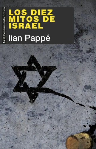 Los Diez Mitos Israel | Ilan Pappé Historia Política