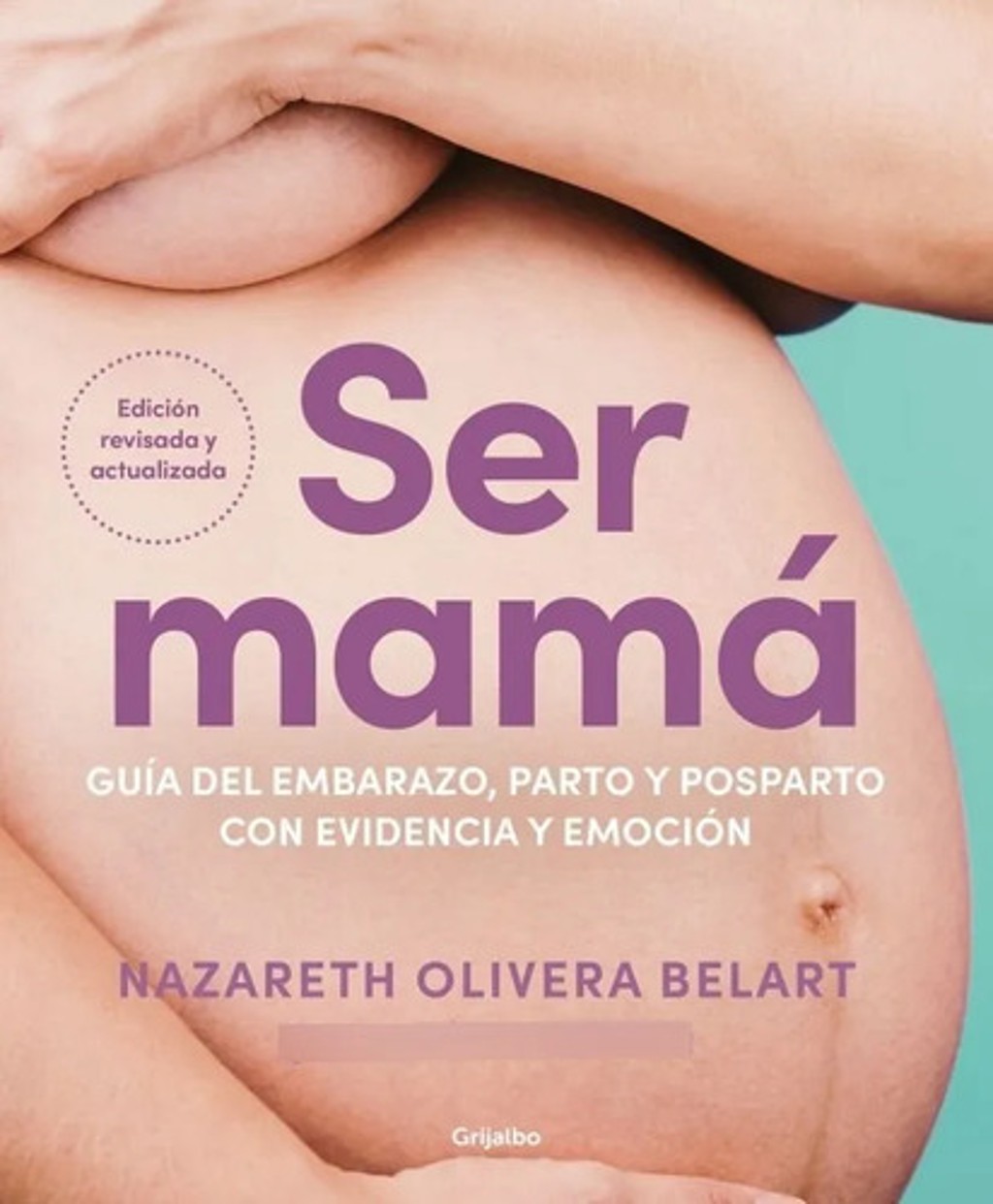 Ser Mama Guia De Embarazo Parto Y Posparto Con Evidencia