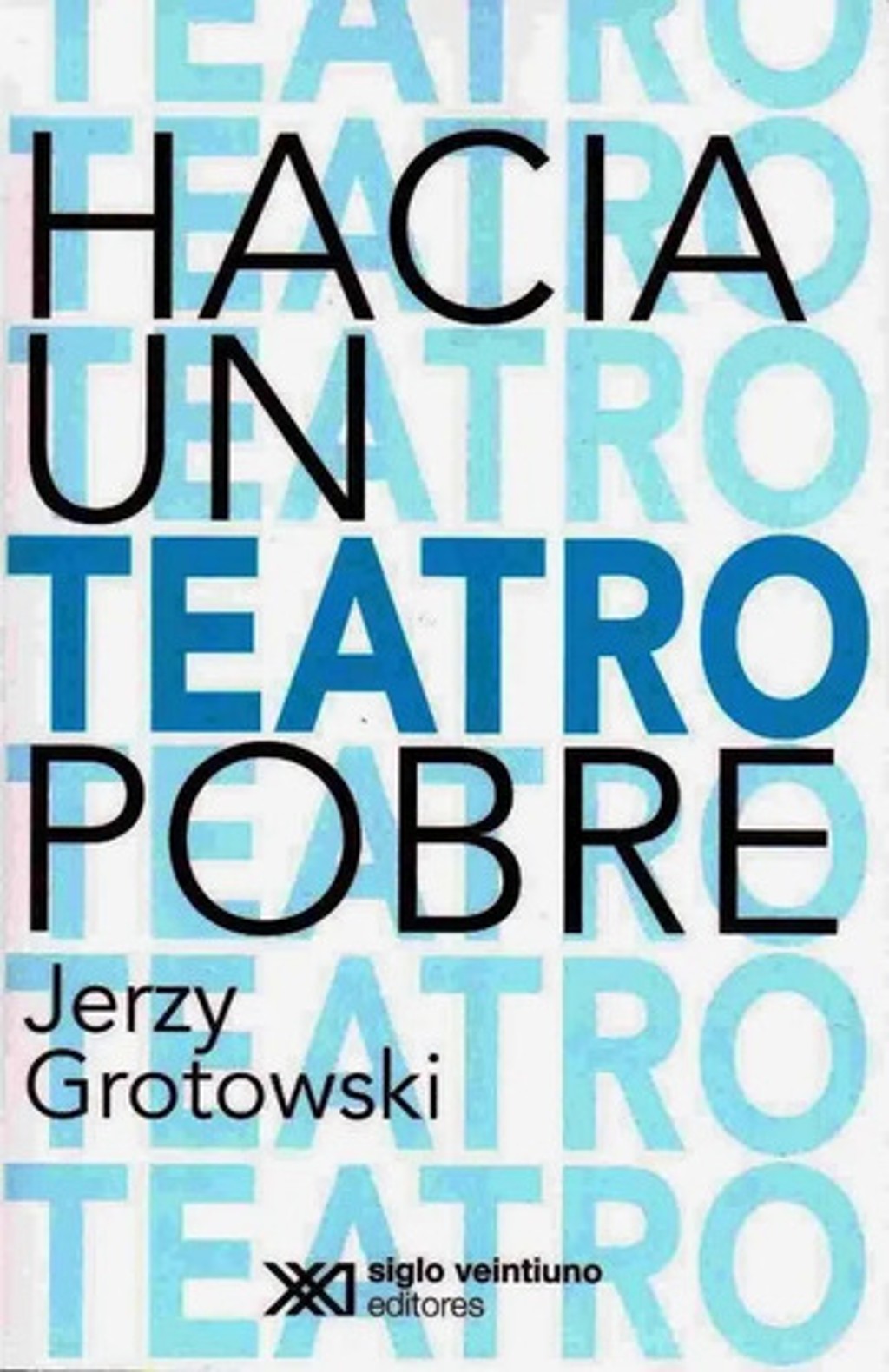 Hacia Un Teatro Pobre Jerzy Grotowski Método Actoral