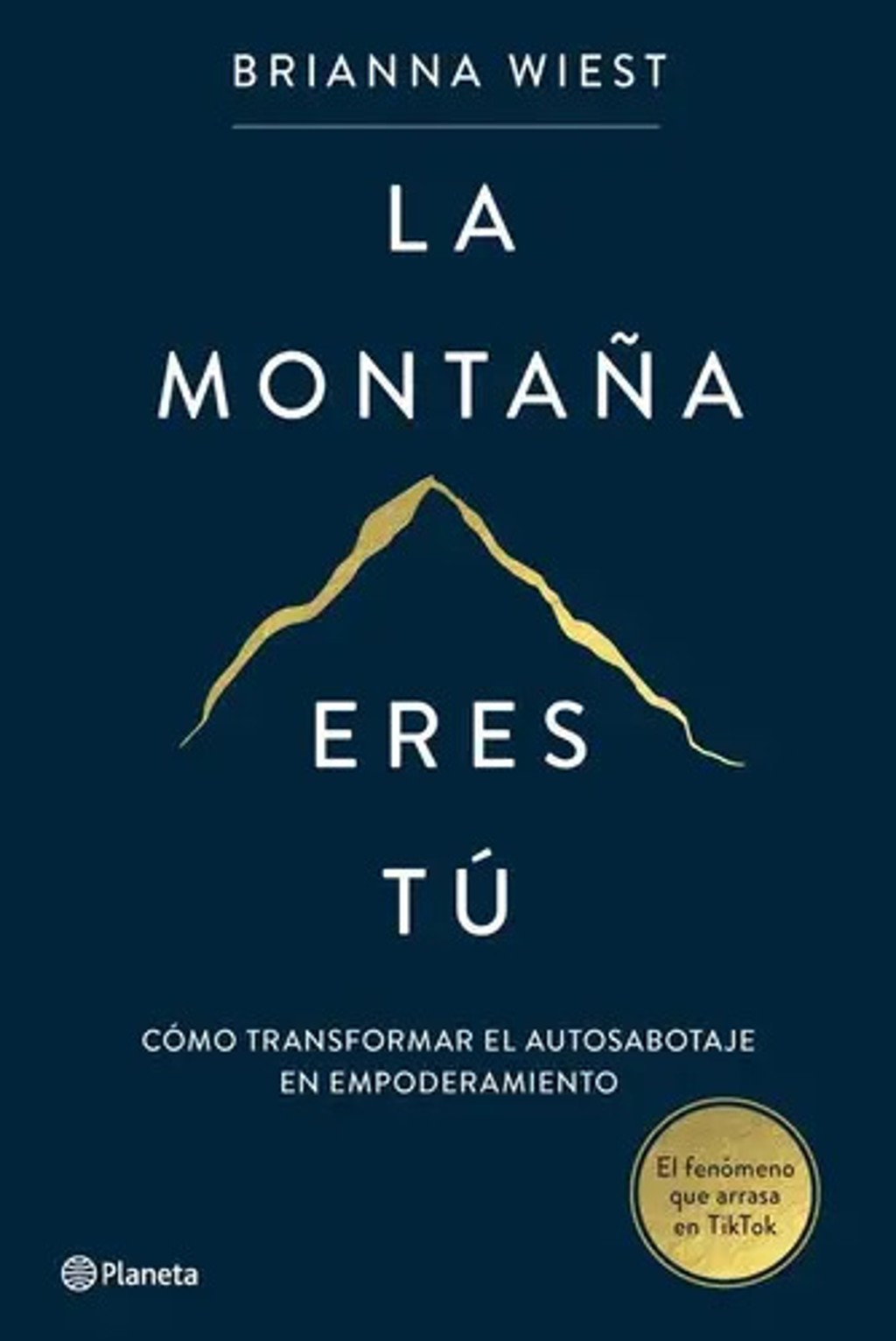 La Montaña Eres Tu Brianna Wiest Superacion Y Autoayuda