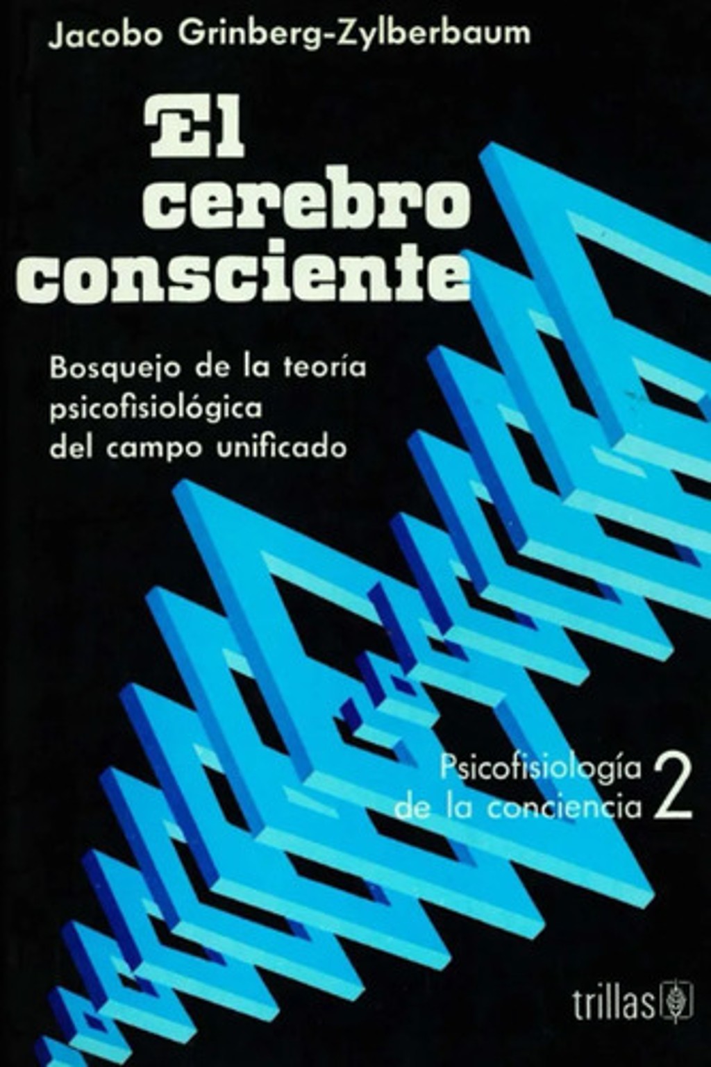 Libro El Cerebro Consciente (spanish Edition), De Dr. Jacobo Grinberg-zylberbaum. Editorial Independently Published (january 14, 2021), Tapa Blanda (2021)