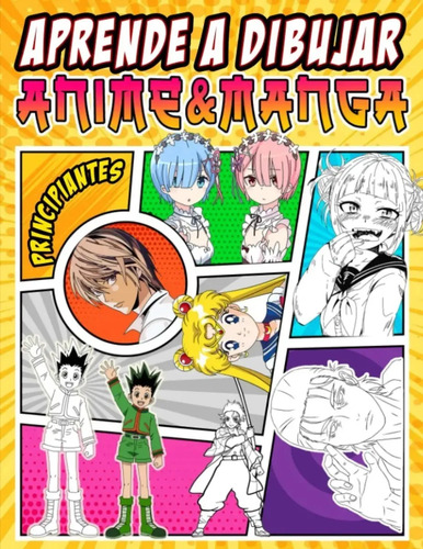 Aprende A Dibujar Manga Y Anime: Crea Tu Propio Arte