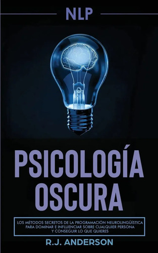 Pnl: Psicología Oscura R.j. Anderson