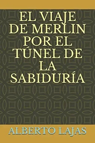 El Viaje De Merlin Túnel De La Sabiduría Lajas