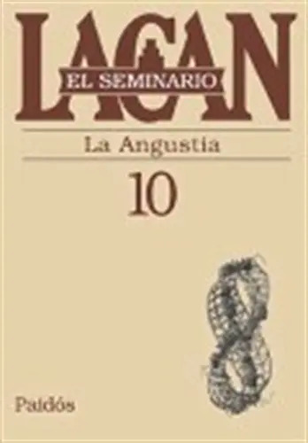 Jacques Lacan El Seminario Libro 10 La Angustia Editorial Paidós