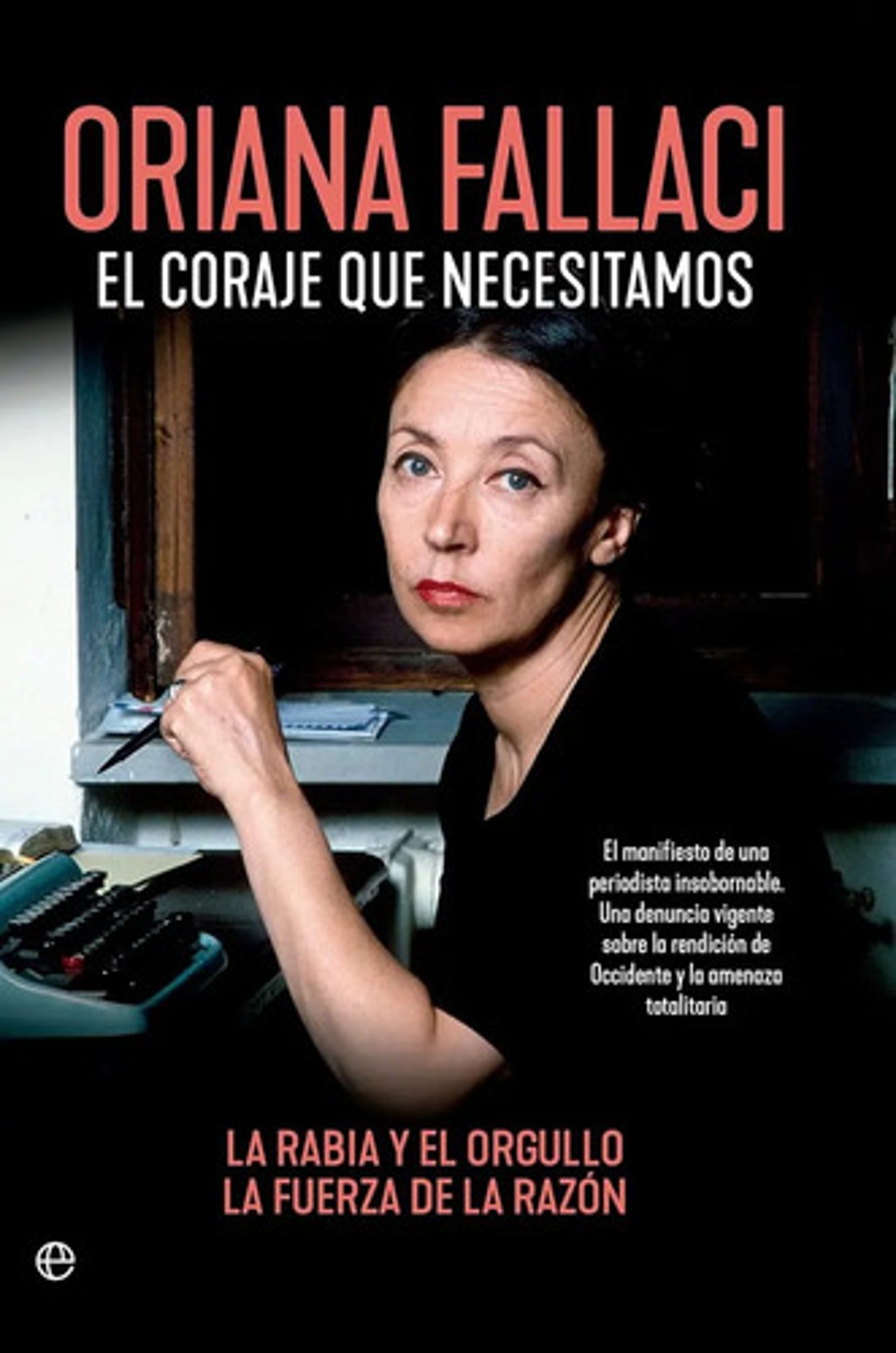 Fallaci El Coraje Que Necesitamos Ensayo Político