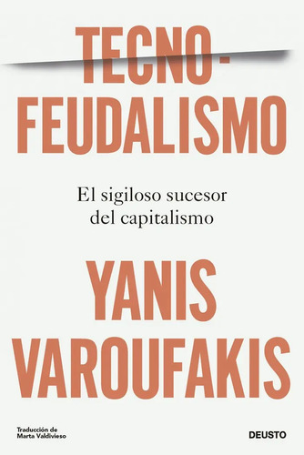 Tecnofeudalismo Varoufakis Capitalismo Tecnología Deusto
