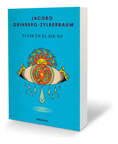 Fluir Sin Yo Jacobo Grinberg Ego Conciencia Espiritualidad