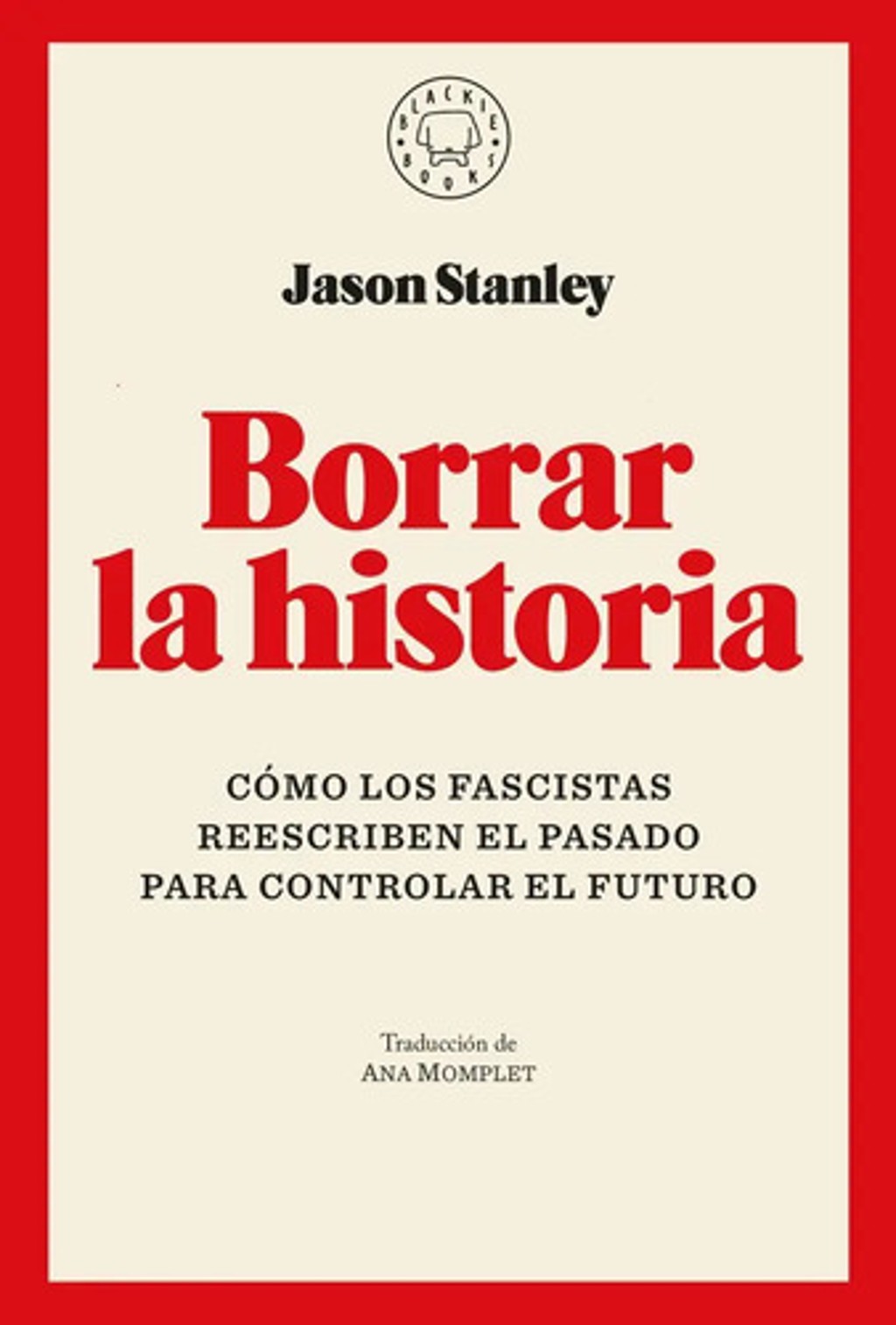 Libro Borrar La Historia - Jason Stanley