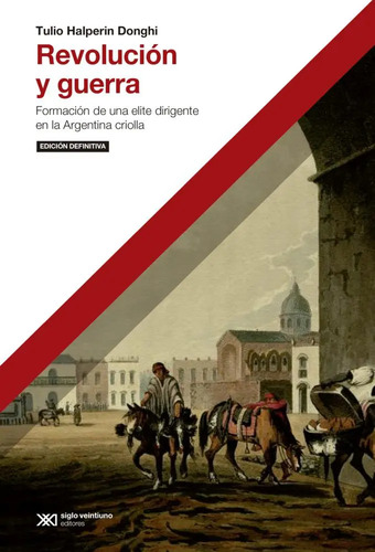 Revolucion Y Guerra - Tulio Halperin Donghi
