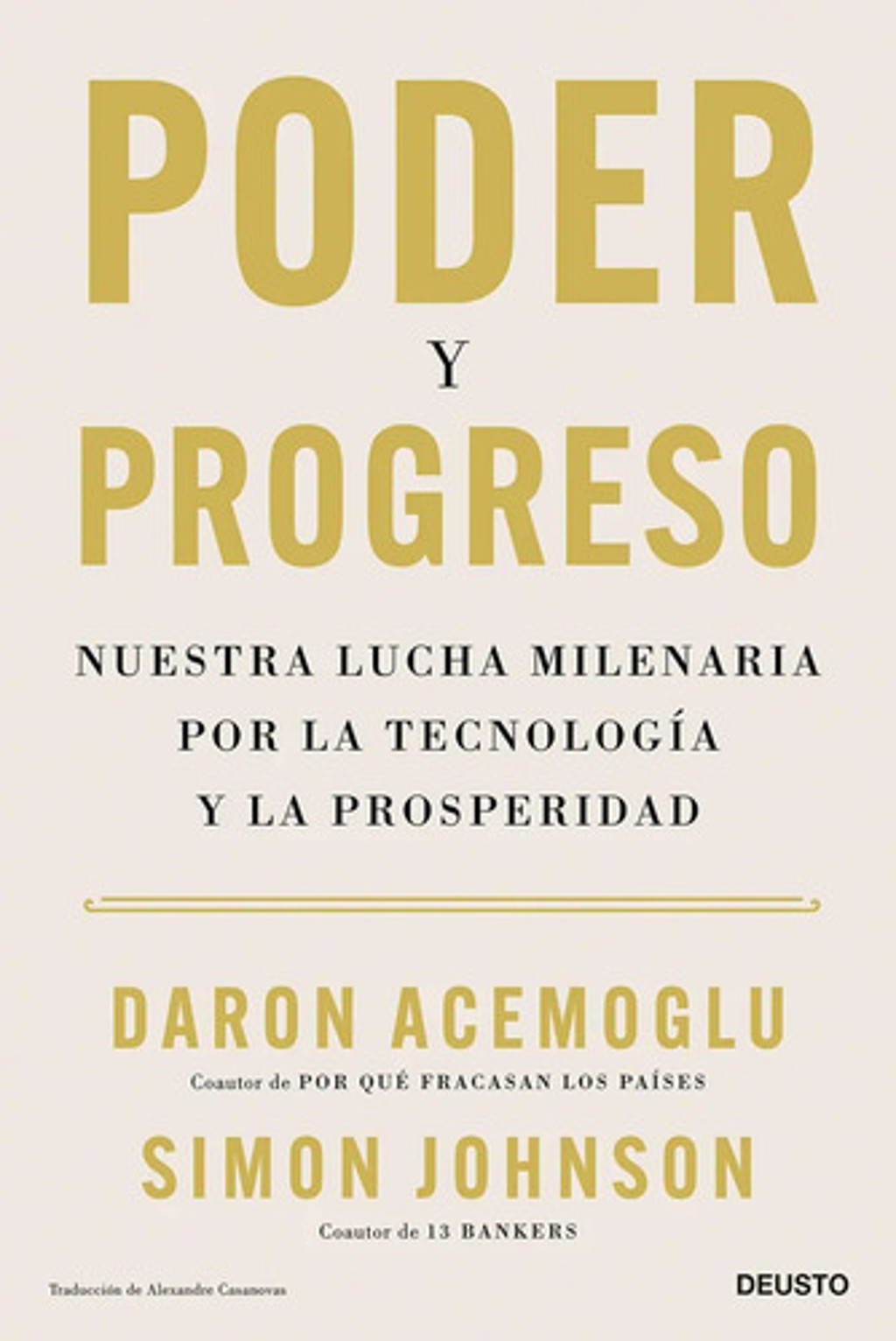 Poder Y Progreso: Nuestra Lucha Milenaria Por La Tecnología Y La Prosperidad (deusto), De Daron Acemoglu/simon Johnson., Tapa Pasta Blanda, Edición 1 En Español, 2023