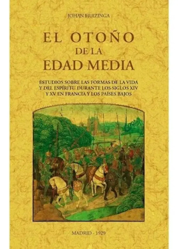 El Otoño De La Edad Media - Johan Huizinga, De Huizinga, Johan. Editorial Editorial Maxtor, Tapa Blanda En Español, 2023