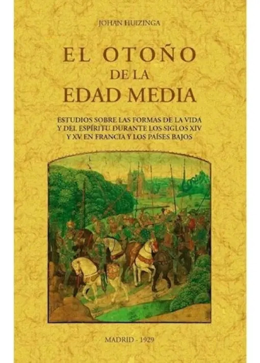 El Otoño de la Edad Media - Johan Huizinga