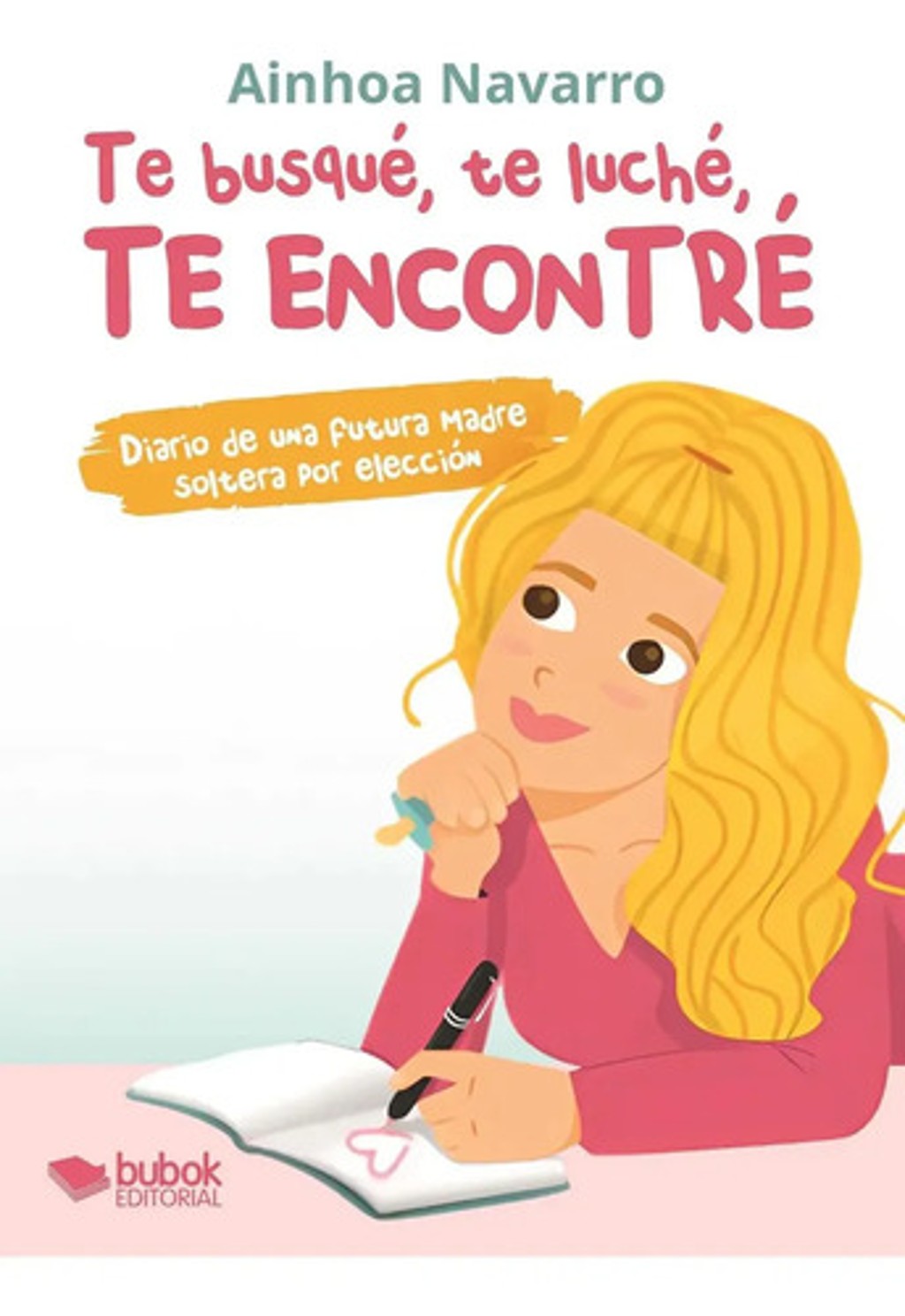 Libro Te Busqué Te Luché Te Encontré Ainhoa Navarro