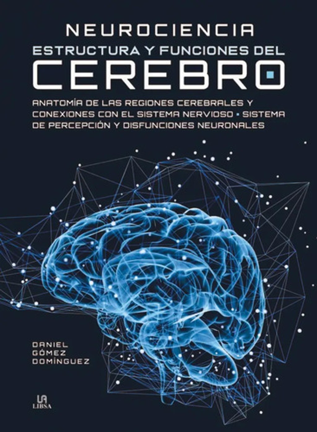 Neurociencia Estructura Y Funciones Del Cerebro - Gomez D...