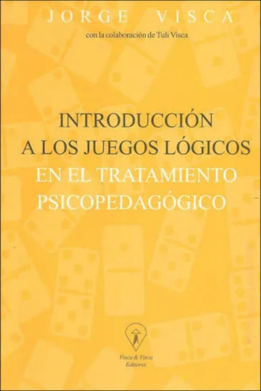 Jorge Visca Juegos Lógicos Para Psicopedagogía