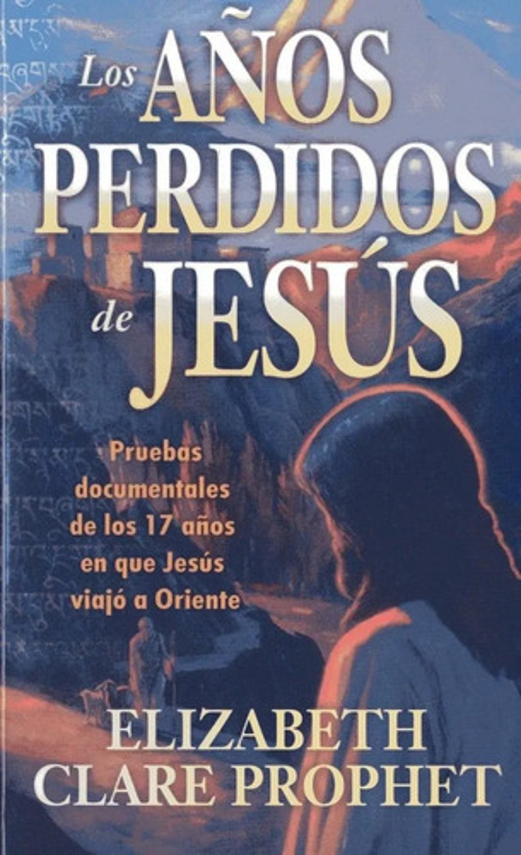 Los Años Perdidos De Jesús 17 Años En Oriente