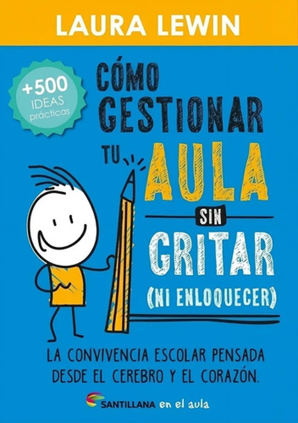 Cómo Gestionar Tu Aula Sin Gritar Laura Lewin
