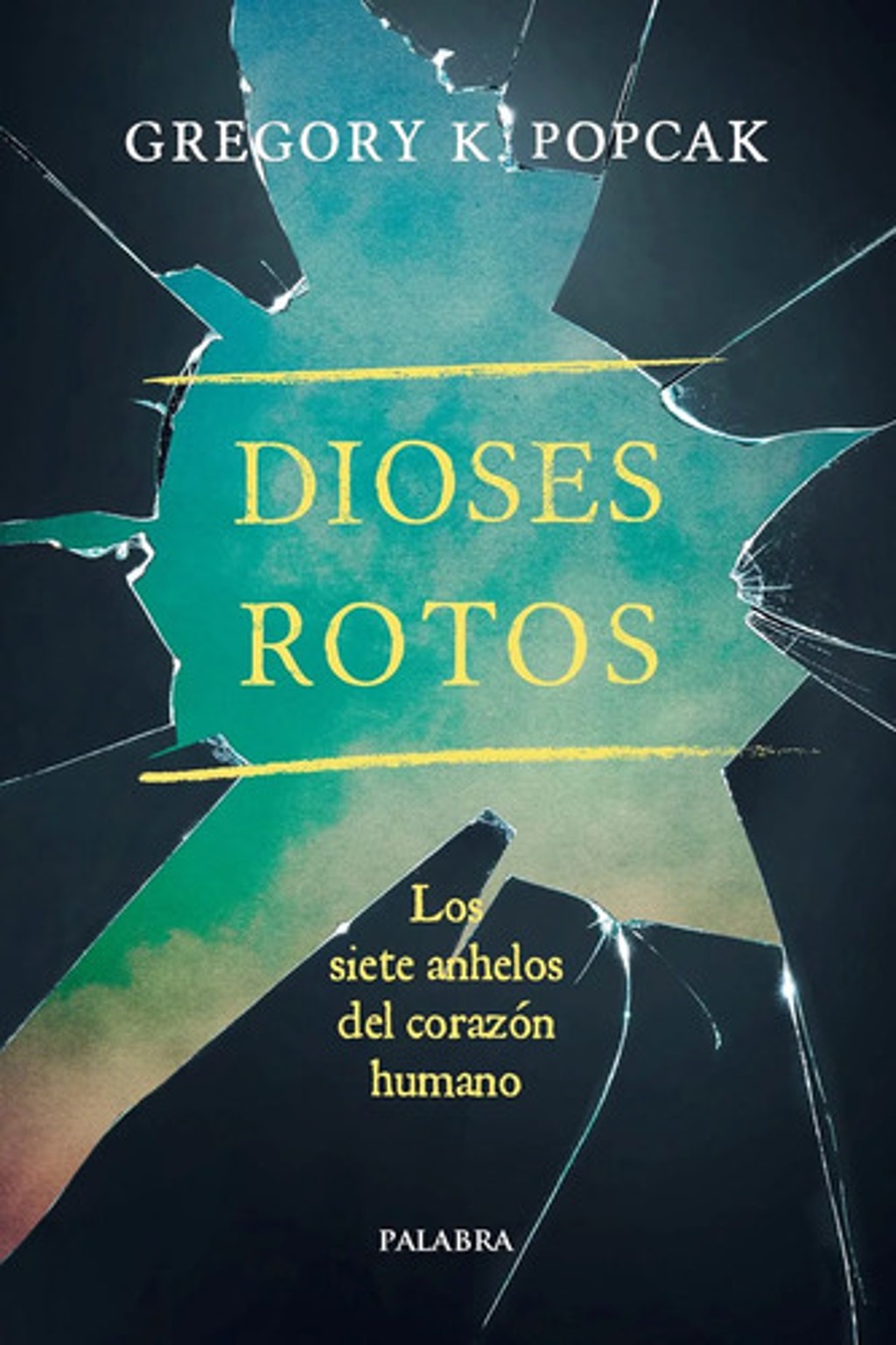 Dioses Rotos Fe, Deseos Y Vida Cristiana - Popcak