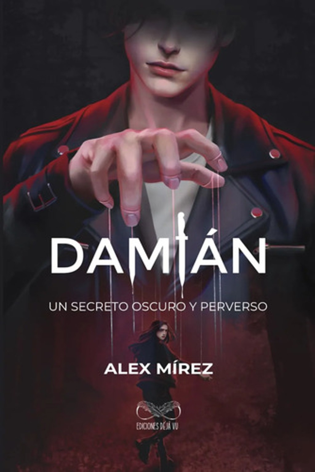 Alex Mírez Damián Un Secreto Oscuro Y Perverso
