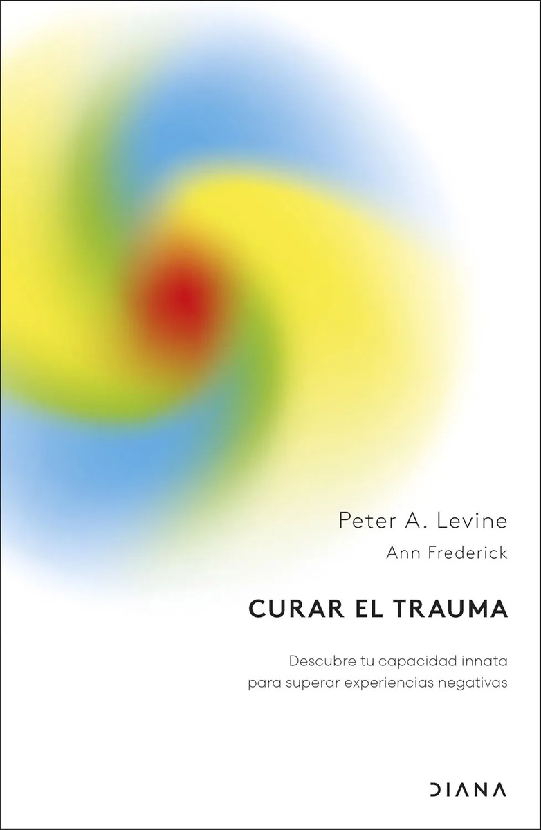 Curar El Trauma Peter Levine Sistema Nervioso