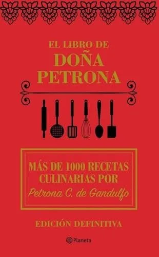 El Libro De Doña Petrona Edición Definitiva 1000 Recetas Coc