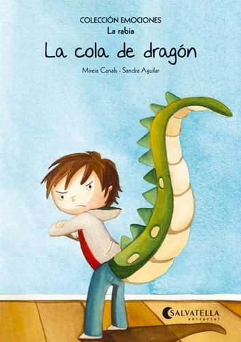 La Cola De Dragón - La Rabia - Colección Emociones