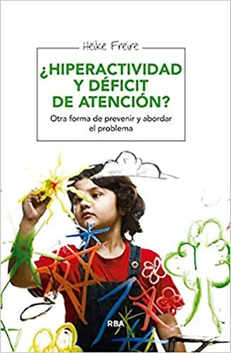 ¿hiperactividad Y Déficit De Atención?: Otra Forma De Preven