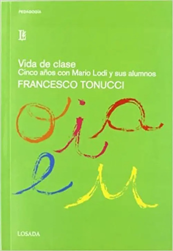 Vida De Clase. Cinco Años Con Mario Lodi Tonucci