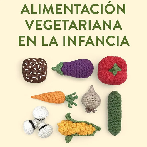 Libro Alimentación Vegetariana En La Infancia Julio Basulto