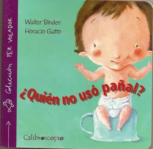 Libro ¿quien No Uso Pañal? Dejar Pañales