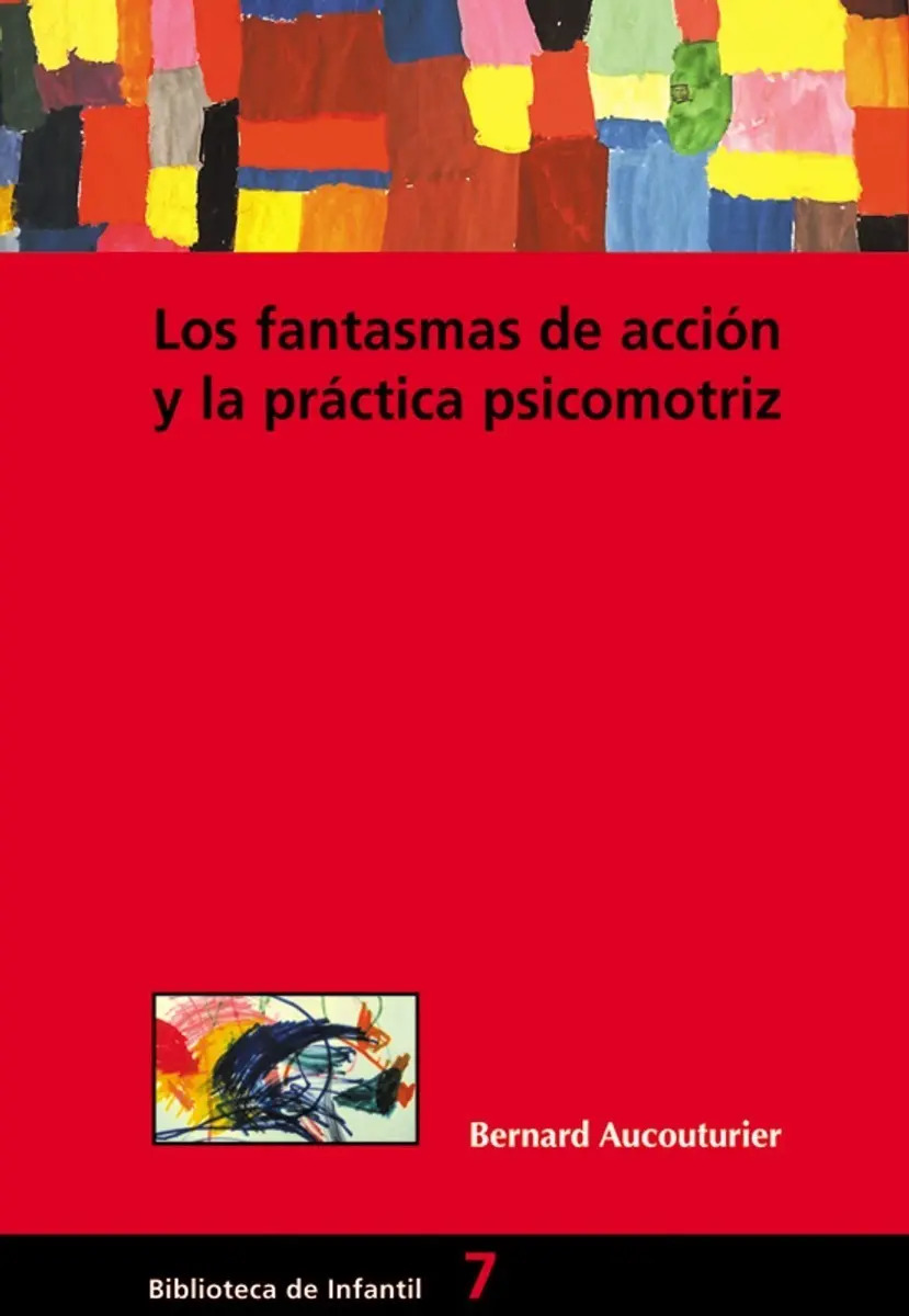 Los Fantasmas De Accion Y L Practica Psicomotriz Aucouturier
