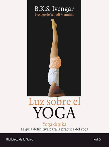 Luz Sobre El Yoga - B.k.s. Iyengar