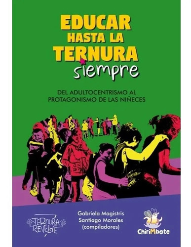 Educar Hasta La Ternura Siempre De Gabriela Magistris Libro