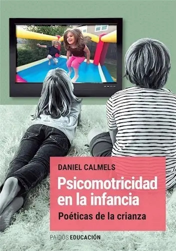 Libro Psicomotricidad En La Infancia Daniel Calmels