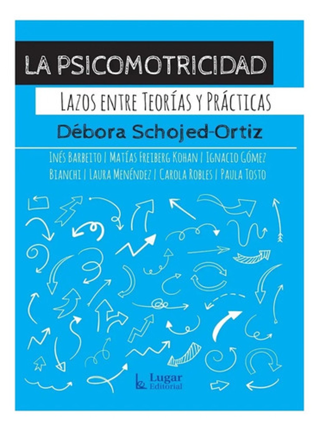 Libro La Psicomotricidad Lazos Entre Teorías Y Prácticas