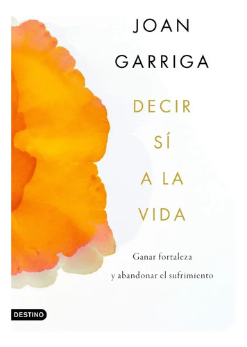 Libro Decir Si A La Vida Garriga Joan 