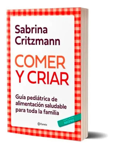 Libro Sabrina Critzmann Comer Y Criar 