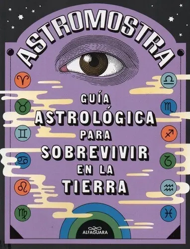 Astromostra Guia Astrologica Para Sobrevivir En La Tierra 