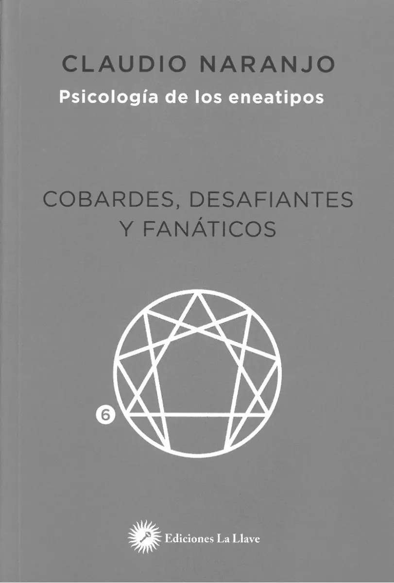 Libro - Cobardes, Desafiantes Y Fanáticos - Claudio Naranjo 