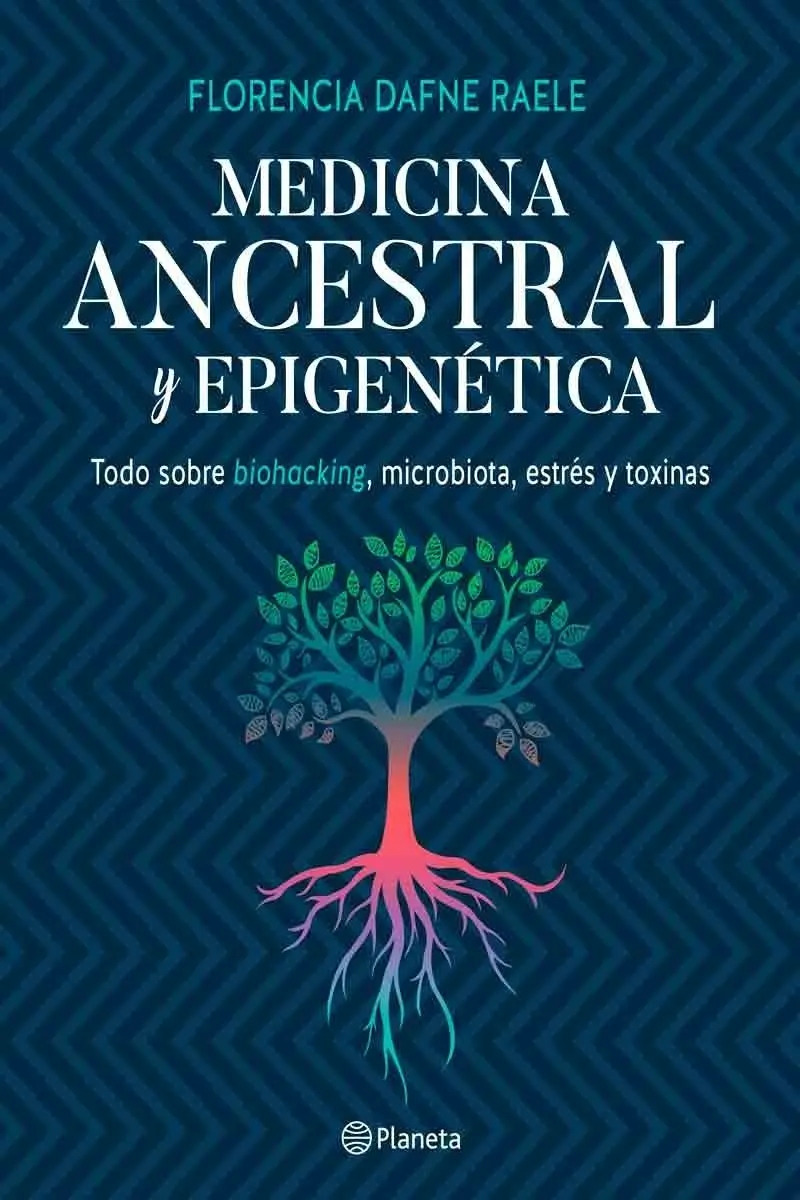 Libro  Medicina Ancestral Y Epigenetica - Florencia Raele