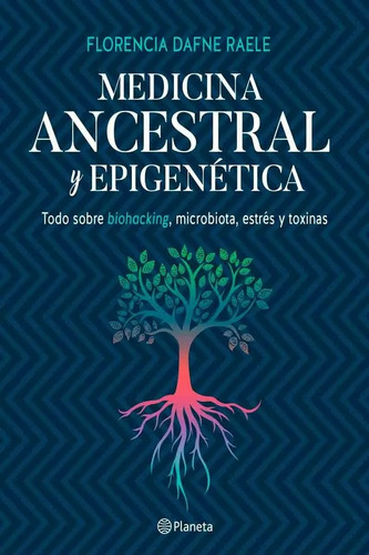 Libro  Medicina Ancestral Y Epigenetica - Florencia Raele