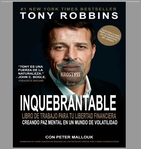 Inquebrantable Tu Guia Para Lograr La Libertad Tony Robbins